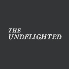 The Undelighted