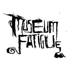 Museum Fatigue