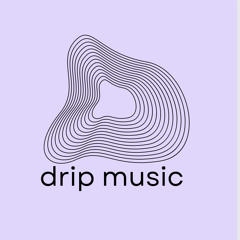 Drip Music