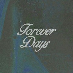 FOREVER DAYS