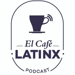 El Café Latinx