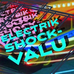 Electrik Shock-Valu