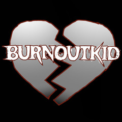 BURNOUTKID