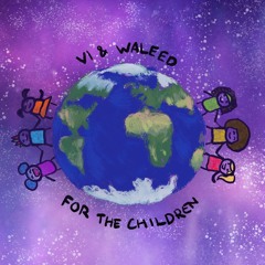 Vi & Waleed - For The Children