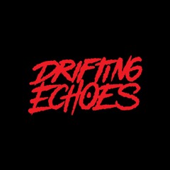 DRIFTING ECHOES