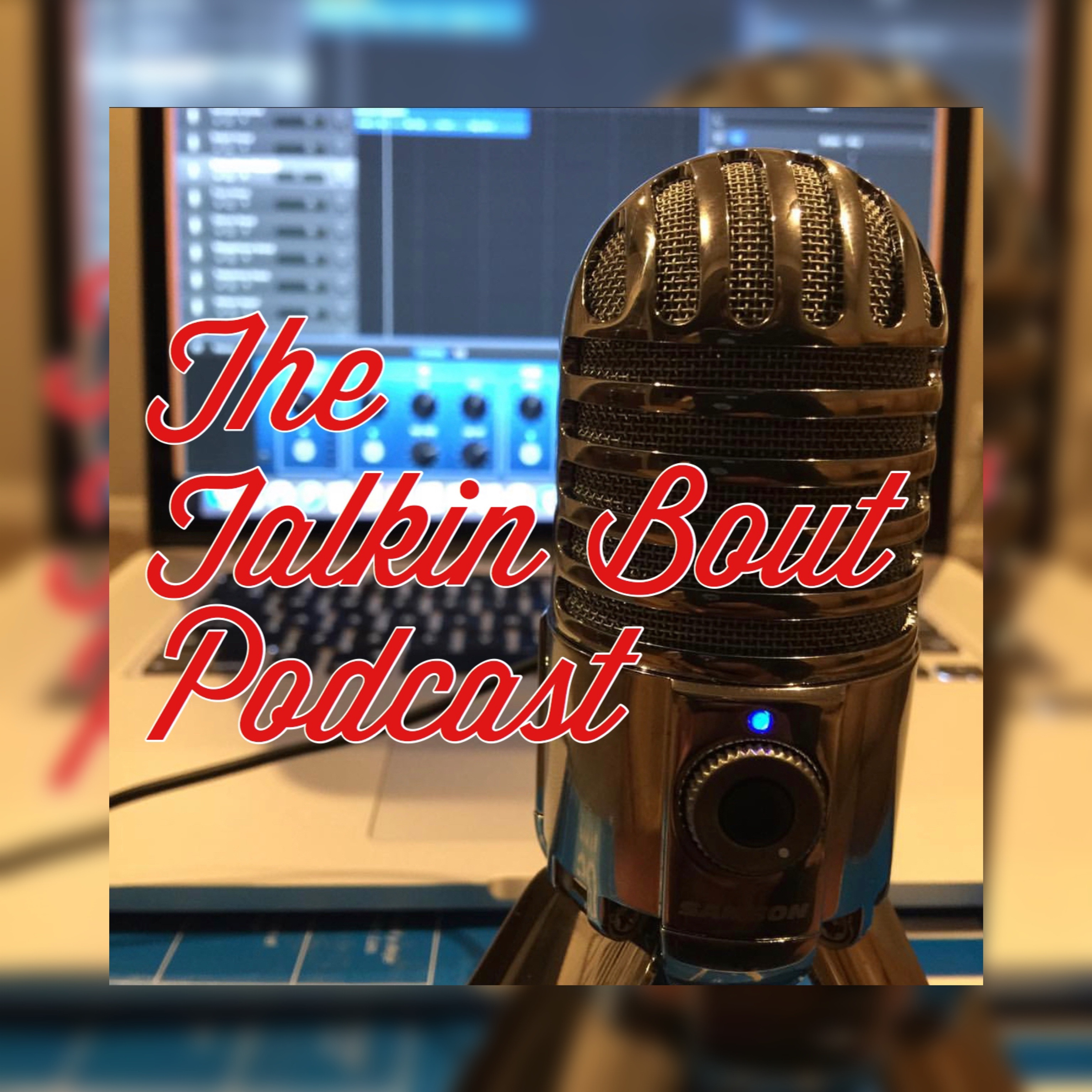 The Talkin Bout Podcast