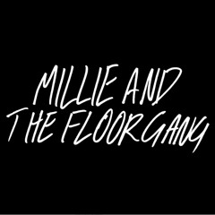 Millie and The Floor Gang