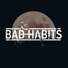 Bad Habits