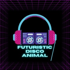 FUTURISTIC DISCO ANIMAL OFFICIAL