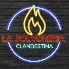 La Polvoreria Clandestina