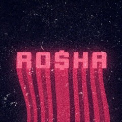 RO$HA