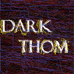 Dark Thom