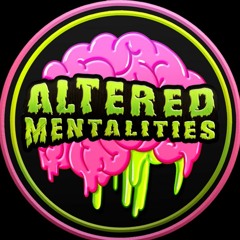 Altered Mentalities