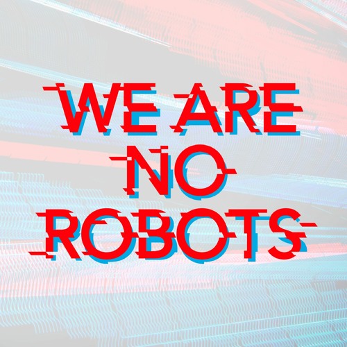 WeAreNoRobots’s avatar