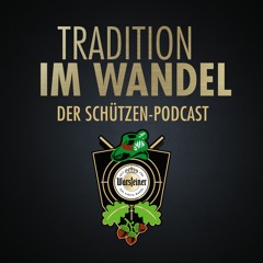 Tradition im Wandel - Der Schützenpodcast