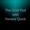 The Grief Pod with Venetia Quick
