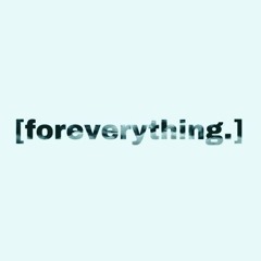 [foreverything.]