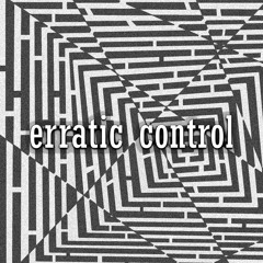 Erratic Control