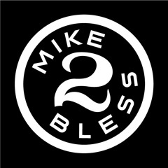 Dj Mike2Bless