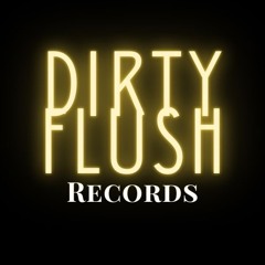 Dirty Flush Records