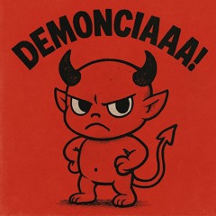 DEMONCIAAA!!
