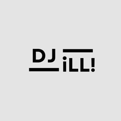 DJ iLL!
