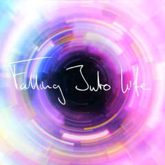 Falling Into Life