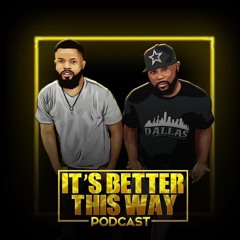 It's Better This Way Podcast
