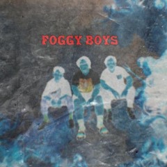 FOGGY BOYZ