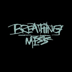 Breathing Mess