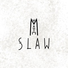 M SLAW