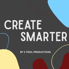 Create Smarter by 5 Tool Productions