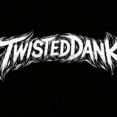 TwistedDank