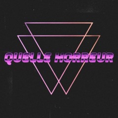 Quelle Horreur