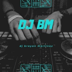 DJ BRAYAN MARTINEZ 2