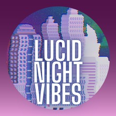 Lucid Night Vibes 🌙✨