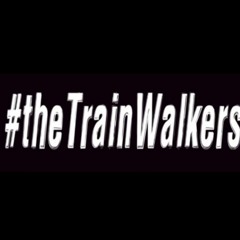The Train Walkers