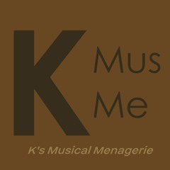 K's Musical Menagerie