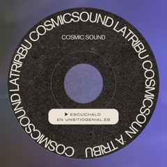 ◐ Cosmic-Sound ◑