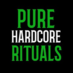 Pure Hardcore Rituals