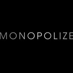 Monopolize