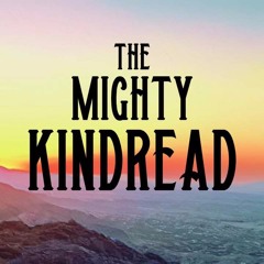 THE MIGHTY KINDREAD