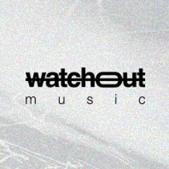 Watchout Music