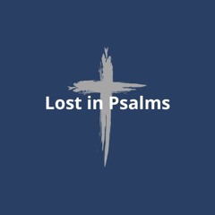 Lost In Psalms