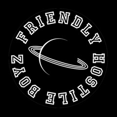 Friendly Hostile Boyz