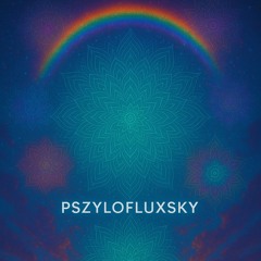 1320:777:1328 PSZYB3R & PszyloFluxSky