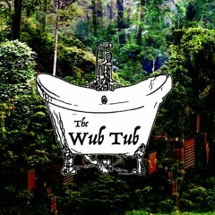 The Wub Tub 🛁