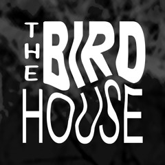 The Birdhouse