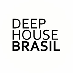 DEEP HOUSE BRASIL