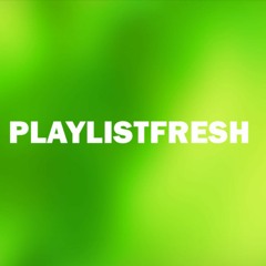 PlaylistFresh